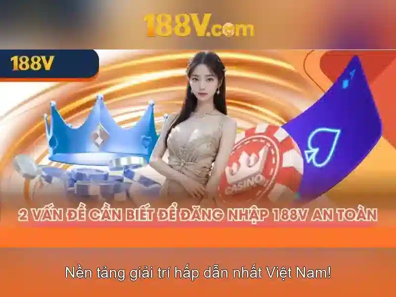 Tại Sao Nên Chọn 188V